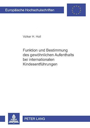 Funktion Und Bestimmung Des Gewoehnlichen Aufenthalts Bei Internationalen Kindesentfuehrungen