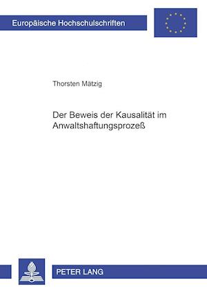 Der Beweis Der Kausalitaet Im Anwaltshaftungsprozess