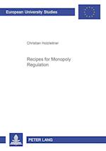 Recipes for Monopoly Regulation