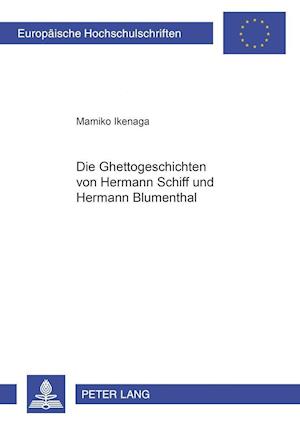 Die Ghettogeschichten von Hermann Schiff und Hermann Blumenthal