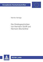 Die Ghettogeschichten von Hermann Schiff und Hermann Blumenthal