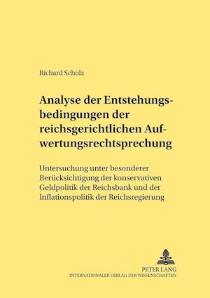 Analyse der Entstehungsbedingungen der reichsgerichtlichen Aufwertungsrechtsprechung