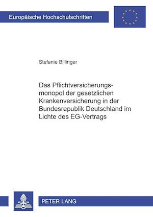 Das Pflichtversicherungsmonopol der gesetzlichen Krankenversicherung in der Bundesrepublik Deutschland im Lichte des EG-Vertrags