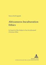 Africanness Inculturation Ethics