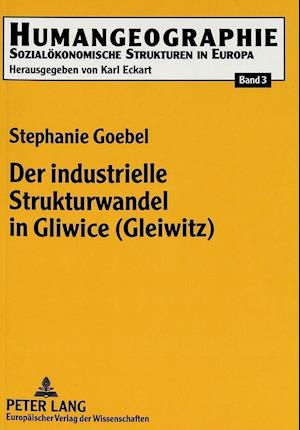 Der Industrielle Strukturwandel in Gliwice (Gleiwitz)