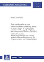 Die Vom Annehmenden Verschuldete Aufhebung Einer Adoption ( 1763 Bgb) ALS Vermoegensrechtliches Problem
