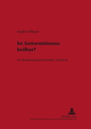 Ist Antisemitismus Heilbar?