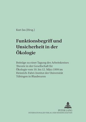 Funktionsbegriff Und Unsicherheit in Der Oekologie