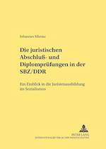 Die Juristischen Abschluss- Und Diplompruefungen in Der Sbz/Ddr