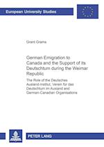 German Emigration to Canada and the Support of its "Deutschtum "during the Weimar Republic