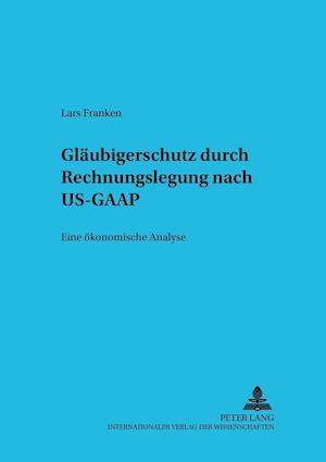 Glaeubigerschutz Durch Rechnungslegung Nach Us-GAAP