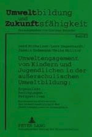 Umweltengagement von Kindern und Jugendlichen in der außerschulischen Umweltbildung: Ergebnisse - Bedingungen - Perspektiven