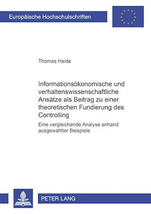 Informationsoekonomische Und Verhaltenswissenschaftliche Ansaetze ALS Beitrag Zu Einer Theoretischen Fundierung Des Controlling