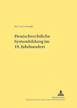 Deutschrechtliche Systembildung Im 19. Jahrhundert