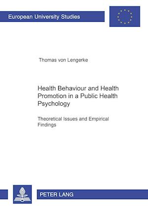 Health Behaviour and Health Promotion in a Public Health Psychology:  Theoretical Issues and Empirical Findings