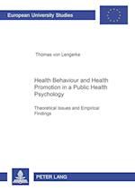 Health Behaviour and Health Promotion in a Public Health Psychology:  Theoretical Issues and Empirical Findings