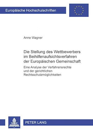 Die Stellung Des Wettbewerbers Im Beihilfenaufsichtsverfahren Der Europaeischen Gemeinschaft