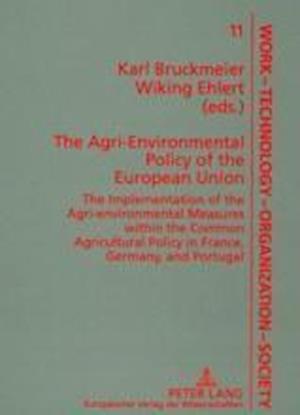 The Agri-Environmental Policy of the European Union