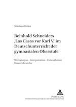 Reinhold Schneiders «las Casas VOR Karl V.» Im Deutschunterricht Der Gymnasialen Oberstufe