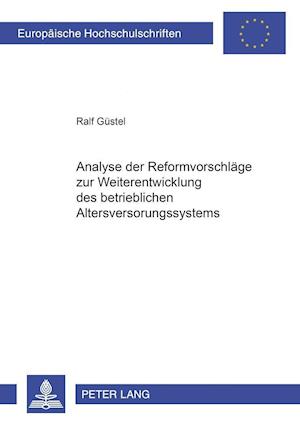 Analyse Der Reformvorschlaege Zur Weiterentwicklung Des Betrieblichen Altersversorgungssystems