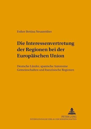 Die Interessenvertretung Der Regionen Bei Der Europaeischen Union