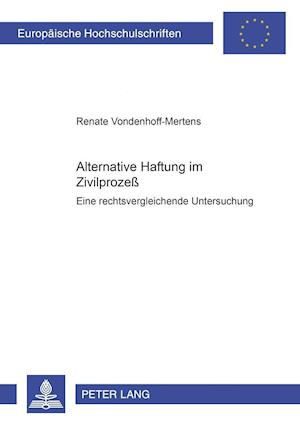 Alternative Haftung im Zivilprozeß