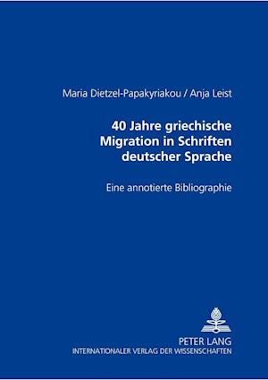40 Jahre Griechische Migration in Schriften Deutscher Sprache