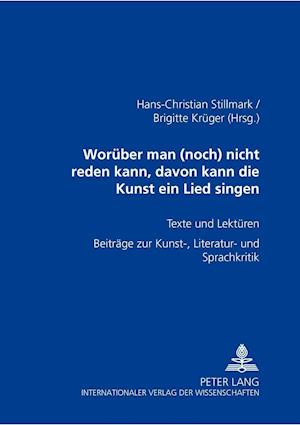 "Worueber Man (Noch) Nicht Reden Kann, Davon Kann Die Kunst Ein Lied Singen"