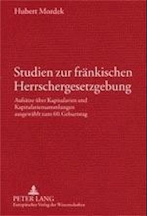 Studien Zur Fraenkischen Herrschergesetzgebung