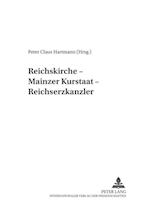 Reichskirche - Mainzer Kurstaat - Reichserzkanzler