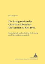 Die Inauguration Der Christian-Albrechts-Universitaet Zu Kiel 1665