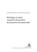 Beitraege Zu Einer Russisch-Deutschen Kontrastiven Grammatik