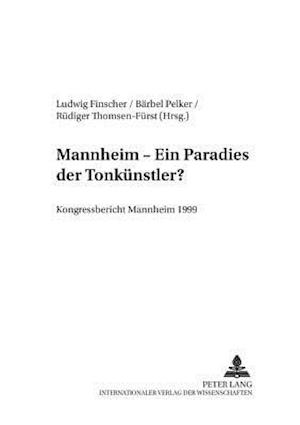 Mannheim - Ein "Paradies Der Tonkuenstler"?