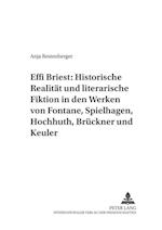 Effi Briest: Historische Realitaet Und Literarische Fiktion in Den Werken Von Fontane, Spielhagen, Hochhuth, Brueckner Und Keuler