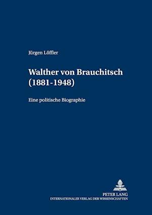 Walther von Brauchitsch (1881 - 1948)