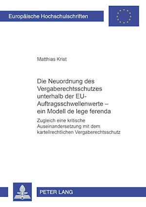 Die Neuordnung des Vergaberechtsschutzes unterhalb der EU-Auftragsschwellenwerte - ein Modell de lege ferenda