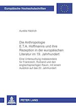 Die Anthropologie E.T.A. Hoffmanns Und Ihre Rezeption in Der Europaeischen Literatur Im 19. Jahrhundert