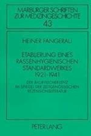 Etablierung eines rassenhygienischen Standardwerkes 1921-1941
