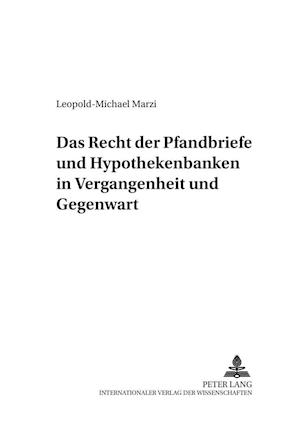 Das Recht der Pfandbriefe und Hypothekenbanken in Vergangenheit und Gegenwart