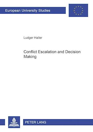 Conflict Escalation and Decision Making