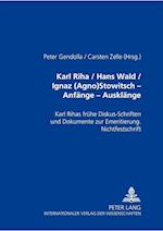 Karl Riha / Hans Wald / Ignaz (Agno) Stowitsch- Anfaenge - Ausklaenge