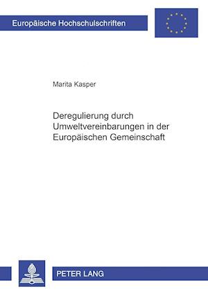 Deregulierung Durch Umweltvereinbarungen in Der Europaeischen Gemeinschaft