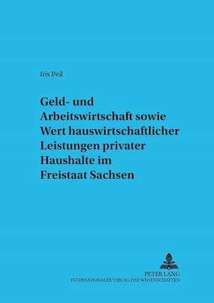 Geld- und Arbeitswirtschaft sowie Wert hauswirtschaftlicher Leistungen privater Haushalte im Freistaat Sachsen