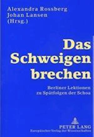 Das Schweigen brechen; Berliner Lektionen zu Spätfolgen der Schoa