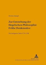 Zur Entstehung Der Hegelschen Philosophie - Fruehe Denkmotive