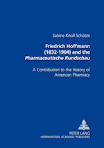 Friedrich Hoffmann (1832-1904) and the "Pharmaceutische Rundschau"