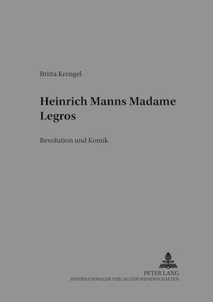 Heinrich Manns "madame Legros"