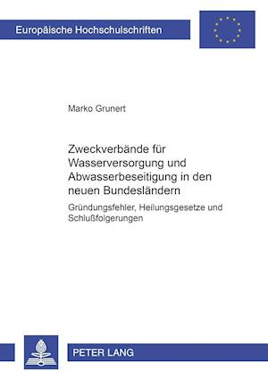 Zweckverbaende Fuer Wasserversorgung Und Abwasserbeseitigung in Den Neuen Bundeslaendern