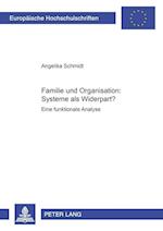 Familie und Organisation: Systeme als Widerpart?