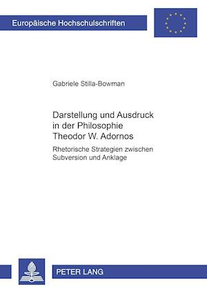 Darstellung und Ausdruck in der Philosophie Theodor W. Adornos